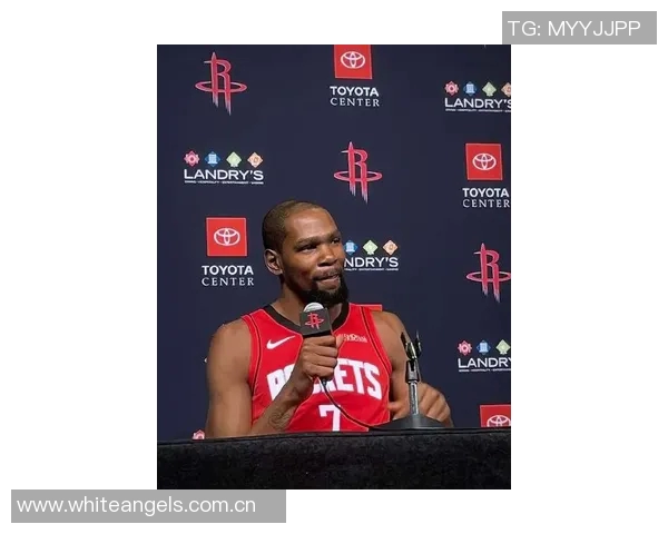 杜兰特谈火箭队潜力称需持续努力以实现目标